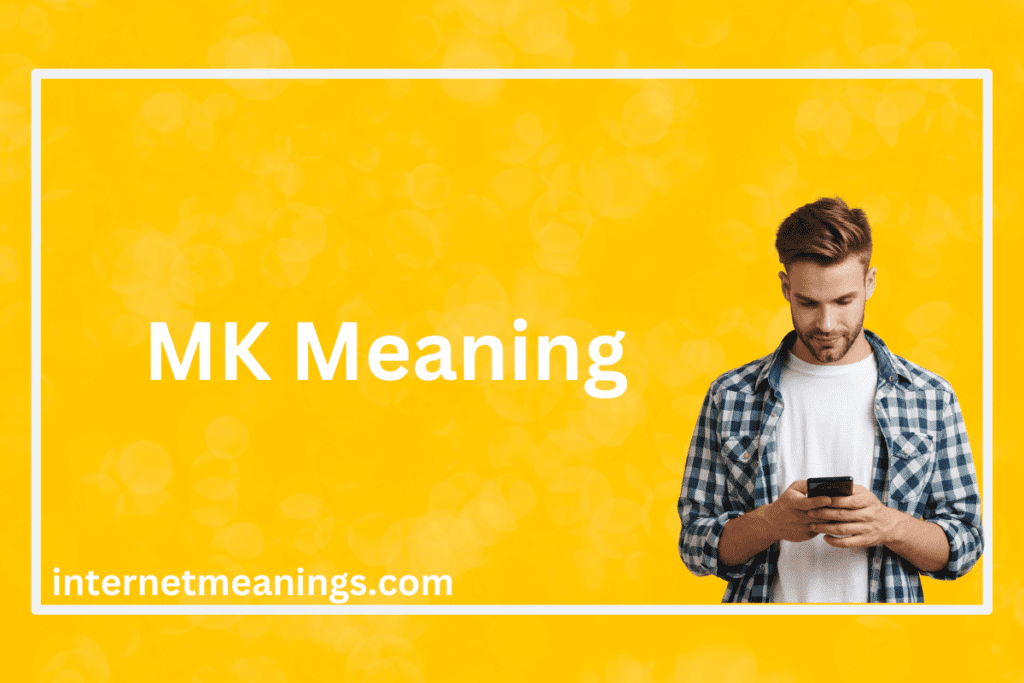 MK Meaning